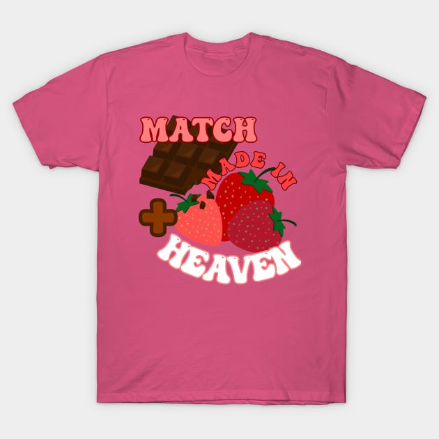 Chocolate and Strawberries- Match made in heaven! T-Shirt by THESHOPmyshp